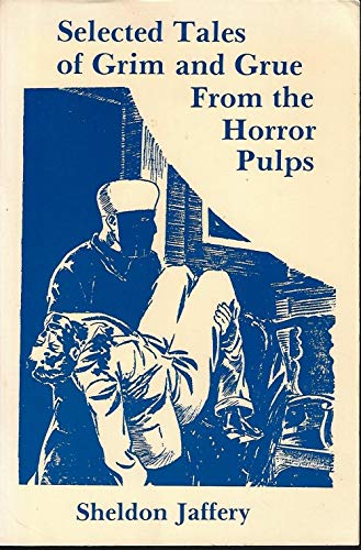 Stock image for Selected Tales of Grim and Grue from the Horror Pulps for sale by Albion Books