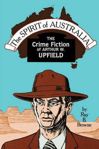 Imagen de archivo de The Spirit of Australia: The Crime Fiction of Arthur W. Upfield a la venta por SecondSale