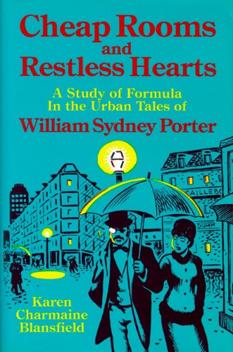 9780879724207: Cheap Rooms and Restless Hearts: A Study of Formula in the Urban Tales of William Sydney Porter