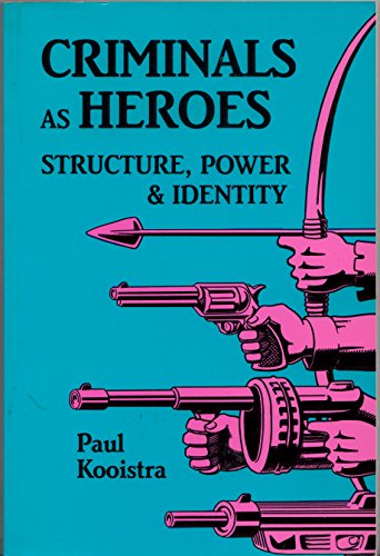 Imagen de archivo de Criminals As Heroes: Structure, Power and Identity a la venta por dsmbooks