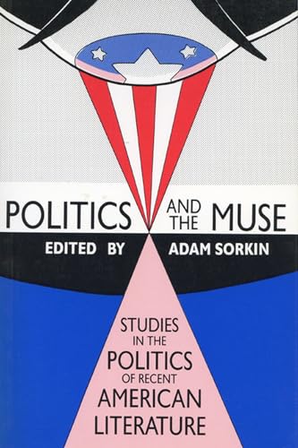 Beispielbild fr Politics and the Muse : Studies in the Politics of Recent American Literature (And Economic History; 8) zum Verkauf von Revaluation Books