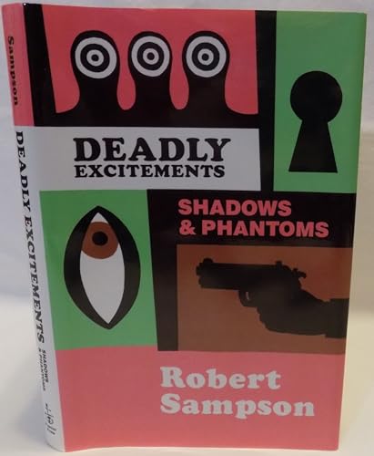 Deadly Excitements: Shadows, Phantoms