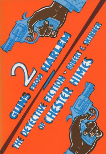 Two Guns From Harlem: The Detective Fiction of Chester Himes