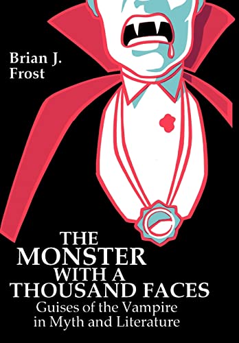 9780879724597: The Monster with a Thousand Faces: Guises of the Vampire in Myth and Literature