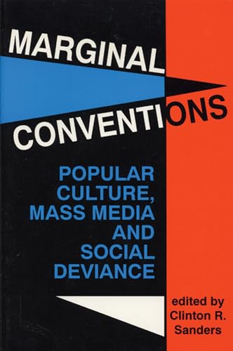 Beispielbild fr Marginal Conventions: Popular Culture, Mass Media and Social Deviance zum Verkauf von Revaluation Books