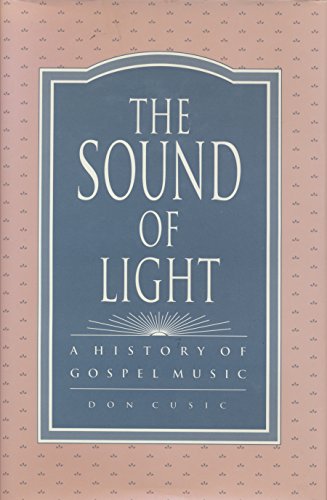 Beispielbild fr The Sound of Light : A History of Gospel Music zum Verkauf von Better World Books