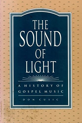 Stock image for The Sound of Light: A History of Gospel Music (History; 1) for sale by SecondSale