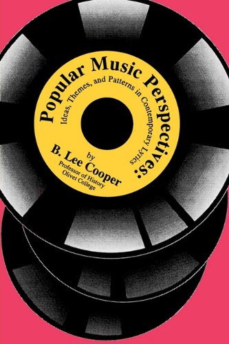 Popular Music Perspectives: Ideas, Themes, and Patterns in Contemporary Lyrics (9780879725068) by Cooper, B. Lee