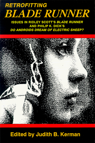 9780879725099: Retrofitting Blade Runner: Issues in Ridley Scott's Blade Runner and Philip K. Dick's Do Androids Dream of Electric Sheep?