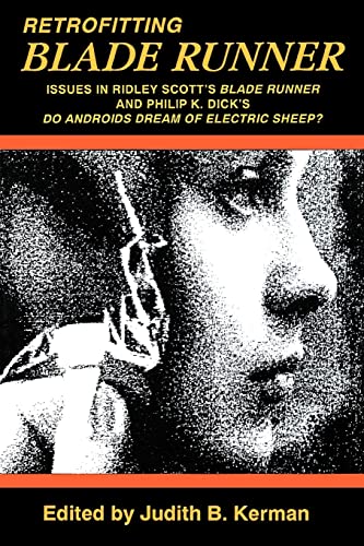 Beispielbild fr Retrofitting Blade Runner: Issues in Ridley Scotts "Blade Runner" and Philip K. Dicks "Do Androids Dream of Electric Sheep?" zum Verkauf von Brit Books