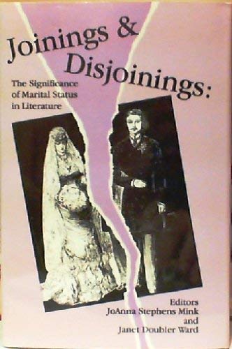 Stock image for Joinings and Disjoinings: The Significance of Marital Status in Literature for sale by Great Matter Books