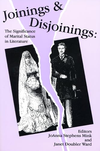 Stock image for Joinings and Disjoinings : The Significance of Marital Status in Literature for sale by Murphy-Brookfield Books