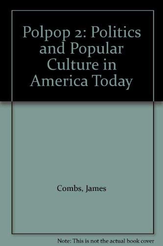 Imagen de archivo de Polpop 2-Politics and Popular Culture in America Today a la venta por Neatstuff