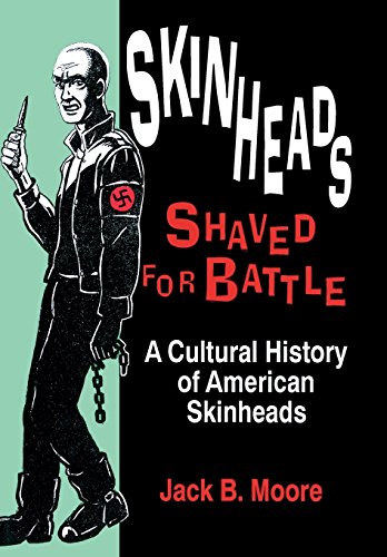 Stock image for Skinheads Shaved for Battle : A Cultural History of American Skinheads for sale by Better World Books