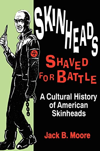 9780879725839: Skinheads Shaved for Battle: A Cultural History of American Skinheads