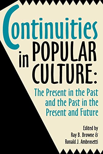 9780879725938: Continuities in Popular Culture: The Present in the Past and the Past in the Present and Future