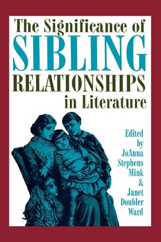 Stock image for The Significance of Sibling Relationships in Literature for sale by GF Books, Inc.