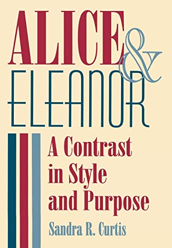 Beispielbild fr Alice and Eleanor: A Contrast in Style and Purpose (Women Studies Series) zum Verkauf von Hay-on-Wye Booksellers
