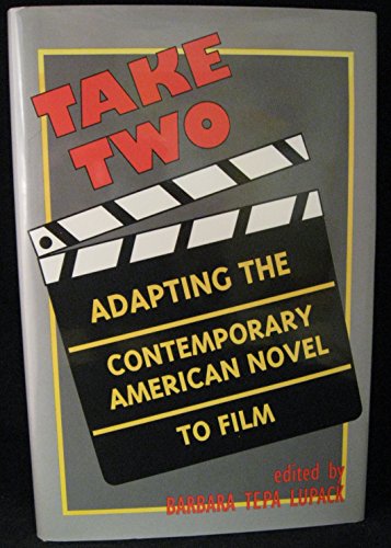 Beispielbild fr Take Two: Adapting the Contemporary American Novel to Film zum Verkauf von Murphy-Brookfield Books