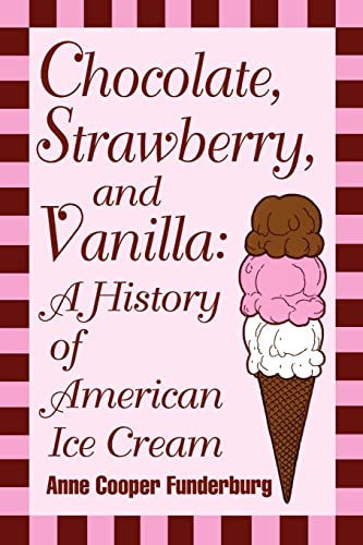 9780879726928: Chocolate, Strawberry, and Vanilla: A History Of American Ice Cream