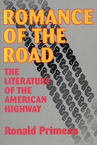 Imagen de archivo de Romance of the Road: The Literature of the American Highway a la venta por Lowry's Books