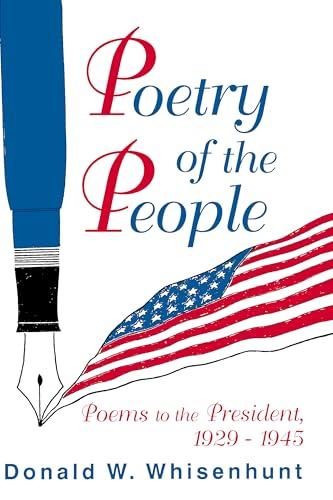 Imagen de archivo de Poetry of the People : Poems to the President, 1929-1945 a la venta por Mt. Baker Books