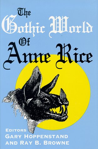 Beispielbild fr The Gothic World of Anne Rice zum Verkauf von mountain