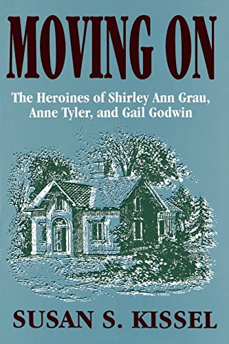 9780879727123: Moving on the Heroines of Shirley: The Heroines of Shirley Ann Grau, Anne Tyler, and Gail Godwin