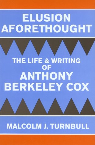 Beispielbild fr Elusion Aforethought: The Life and Writing of Anthony Berkeley Cox zum Verkauf von MLC Books