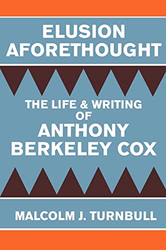 Imagen de archivo de Elusion Aforethought: The Life and Writing of Anthony Berkeley Cox a la venta por MLC Books