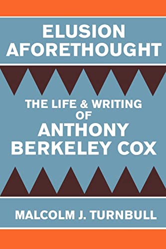 Stock image for Elusion Aforethought: The Life and Writing of Anthony Berkeley Cox for sale by MLC Books