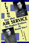 Flying for the Air Service: The Hughes Brothers in World War I