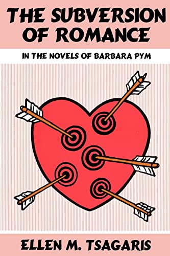 Beispielbild fr The Subversion of Romance in the Novels of Barbara Pym zum Verkauf von Revaluation Books