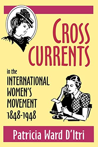 Imagen de archivo de Cross Currents in the International Women's Movement, 1848-1948 a la venta por Better World Books