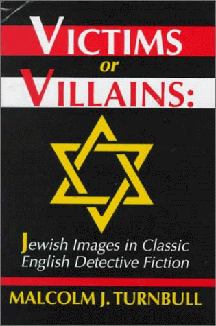 9780879727833: Victims or Villains Jewish Images: Jewish Images in Classic English Detective Fiction / Malcolm J. Turnbull.