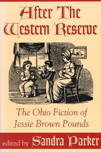 Stock image for After the Western Reserve: The Ohio Fiction of Jessie Brown Pounds for sale by Revaluation Books
