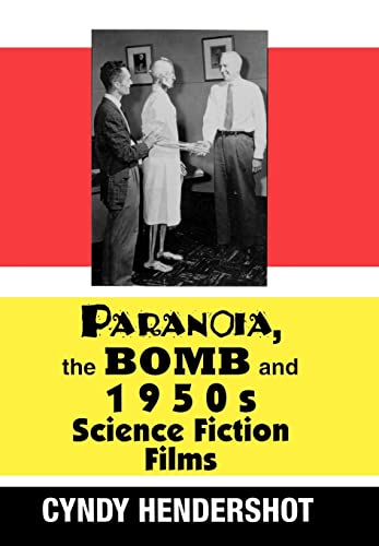 Stock image for Paranoia, the Bomb, and 1950s Science Fiction Films for sale by Archer's Used and Rare Books, Inc.