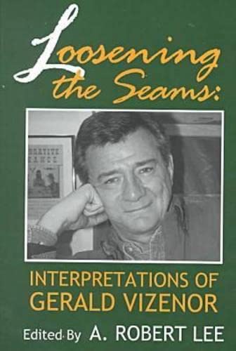 Stock image for Loosening The Seams: Interpretations Of Gerald Vizenor for sale by Green Street Books