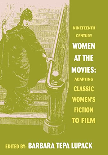 9780879728052: Nineteenth-Century Women at the Movies: Adapting Classic Women's Fiction to Film
