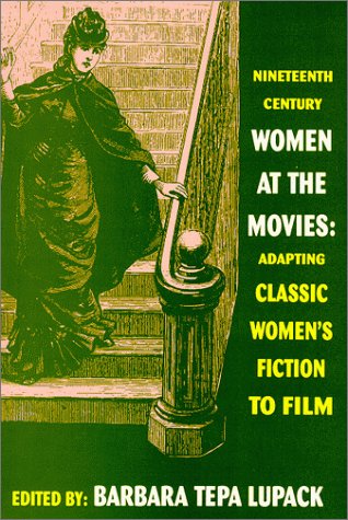 9780879728069: Nineteenth-Century Women at the Movies: Adapting Classic Women's Fiction to Film