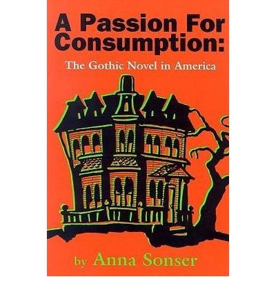 9780879728403: Passion for Consumption: The Gothic Novel in America