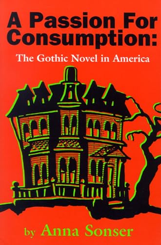 9780879728441: A Passion for Consumption: The Gothic Novel in America