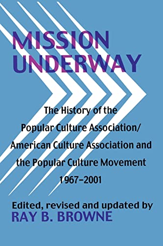 9780879728564: Mission Underway: The History of the Popular Culture Association/ American Culture Assn and the Popular Culture Movement 1967-2001: The History of the ... and the Popular Culture Movement 1967-2001