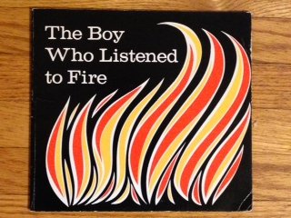 Beispielbild fr The Boy Who Listened to Fire zum Verkauf von Better World Books