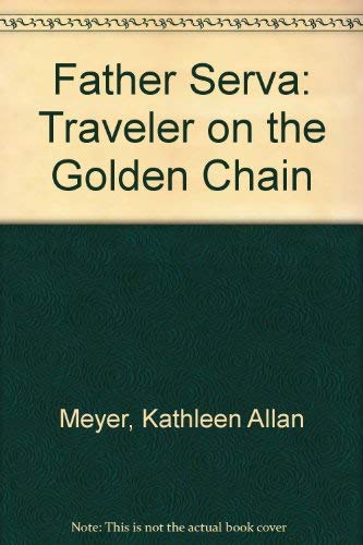 Stock image for Father Serra: Traveler on the Golden Chain for sale by Wonder Book