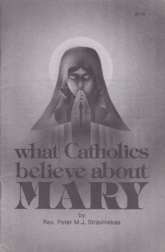 Beispielbild fr What Catholics Believe About Mary zum Verkauf von West With The Night