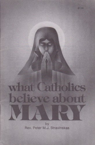 Stock image for What Catholics Believe About Mary for sale by West With The Night