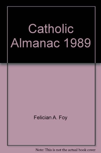Imagen de archivo de 1989 CATHOLIC ALMANAC a la venta por Terra Firma Books