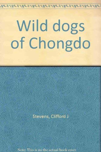 Stock image for Wild Dogs of Chongdo for sale by ThriftBooks-Atlanta