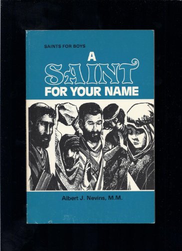 Imagen de archivo de A Saint for Your Name: Saints for Boys a la venta por BooksRun